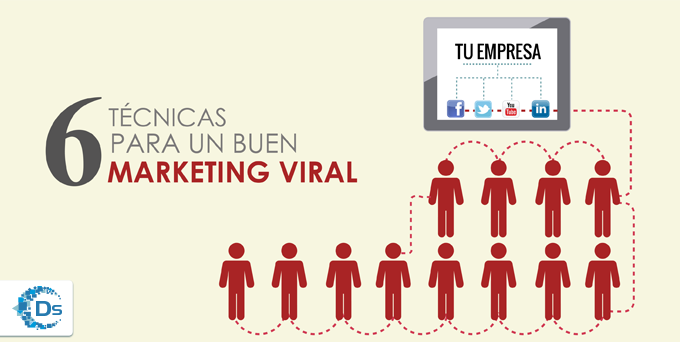 6 Técnicas importantes para un buen Marketing Viral