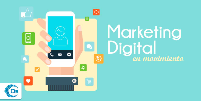 Dispositivos Móviles: Marketing Digital en movimiento